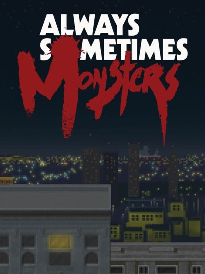 Cover of Always Sometimes Monsters