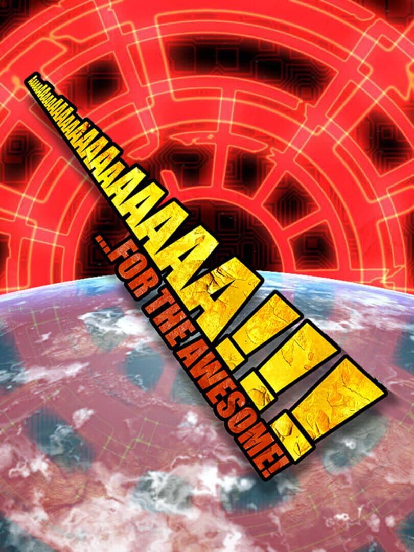 Cover of AaaaaAAaaaAAAaaAAAAaAAAAA!!!: For the Awesome