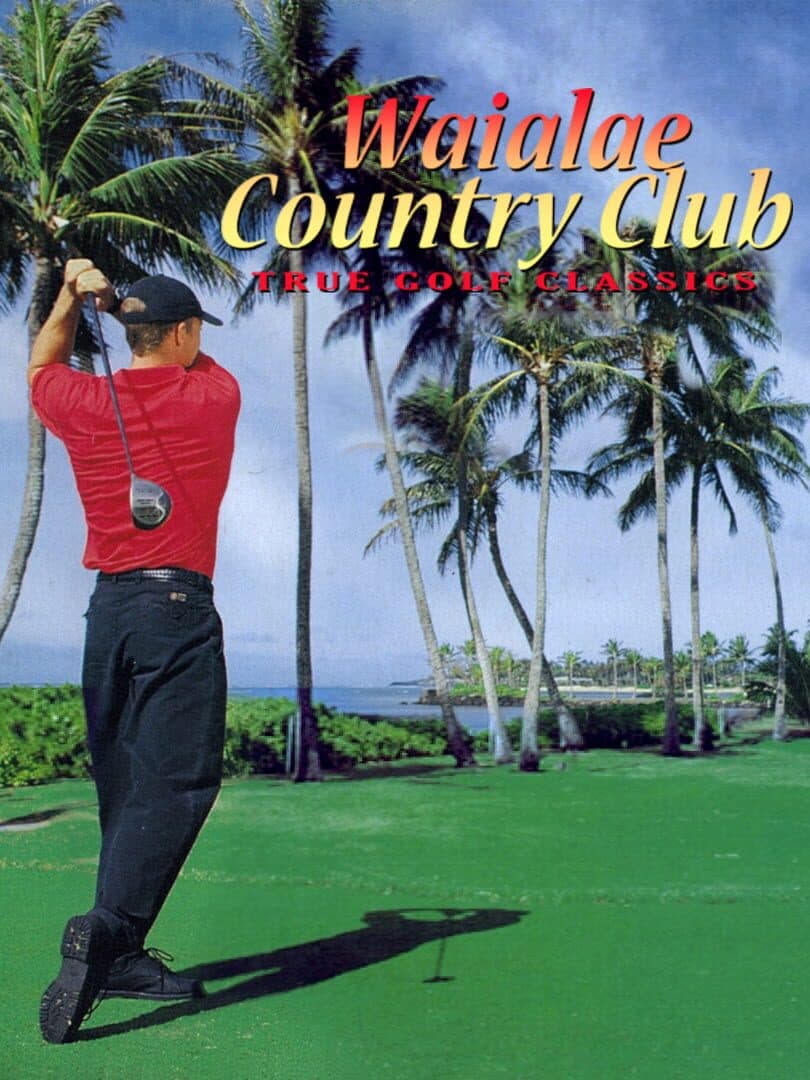 Cover of Waialae Country Club: True Golf Classics
