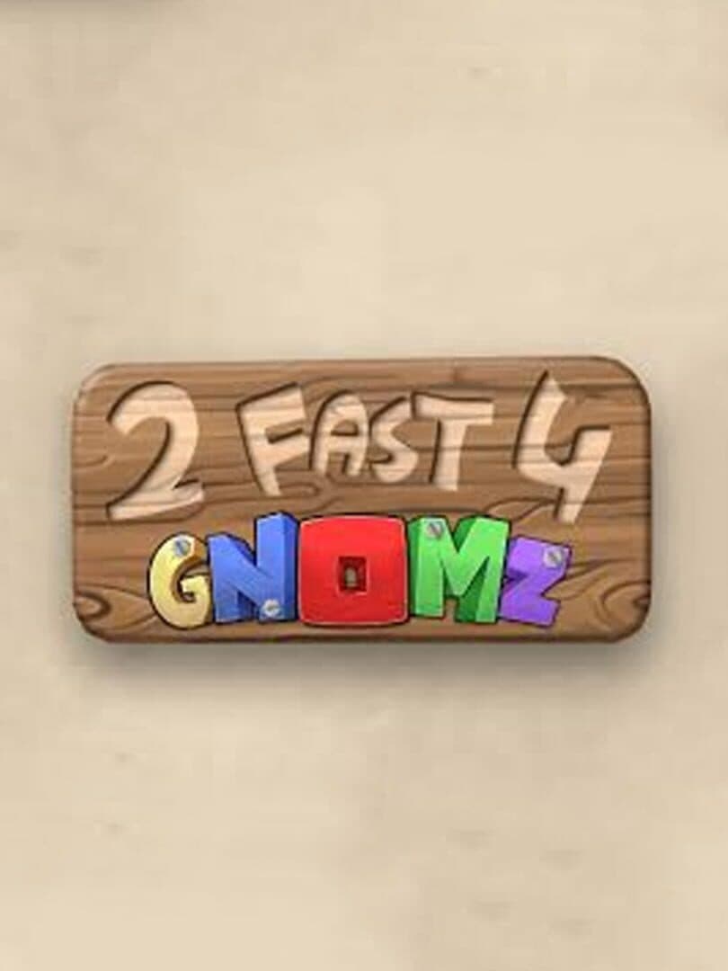 Cover of 2 Fast 4 Gnomz